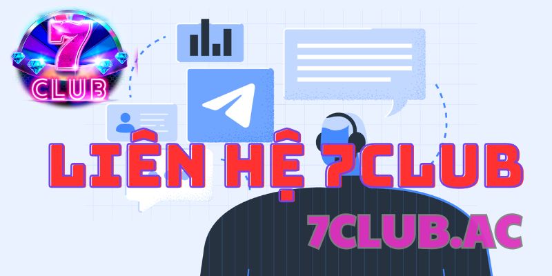 Kết nối với 7club: Phương thức liên hệ chính thức và liên kết Telegram Kết nối với 7club: Phương thức liên hệ chính thức và liên kết Telegram