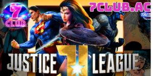 huong dan luat choi game justice league 7club moi nhat 2025
